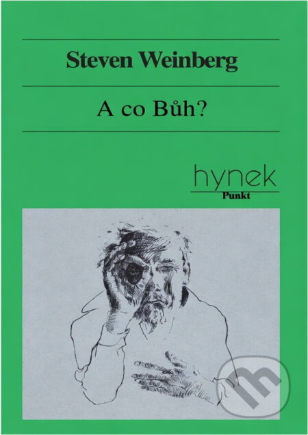 Kniha: A co Bůh? (Steven Weinberg). Hynek, 1996 Kniha: A co Bůh? (Steven Weinberg). Hynek, 1996