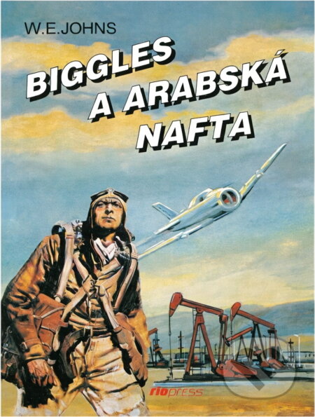Kniha: Biggles a arabská nafta (William Earl Johns). Kniha: Biggles a arabská nafta (William Earl Johns).