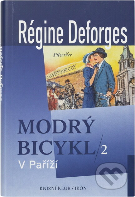 Kniha: Modrý bicykl 2. (Régine Deforges). Knižní klub Kniha: Modrý bicykl 2. (Régine Deforges). Knižní klub
