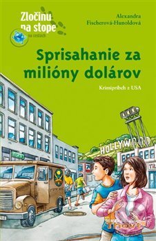 Kniha: Sprisahanie za milióny dolárov (Alexandra Fischerová-Hunoldová). Thovt, 2013 Kniha: Sprisahanie za milióny dolárov (Alexandra Fischerová-Hunoldová). Thovt, 2013
