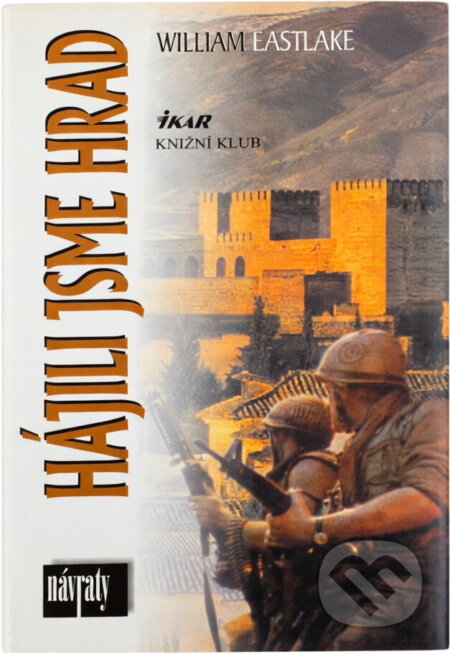 Kniha: Hájili jsme hrad (William Eastlake). Ikar CZ, 2001 Kniha: Hájili jsme hrad (William Eastlake). Ikar CZ, 2001