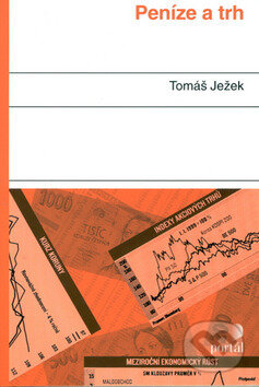 Peníze a trh - Tomáš Ježek, Portál, 2002