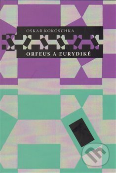 Kniha: Orfeus a Eurydiké (Oskar Kokoschka). Transteatral, 2013 Kniha: Orfeus a Eurydiké (Oskar Kokoschka). Transteatral, 2013