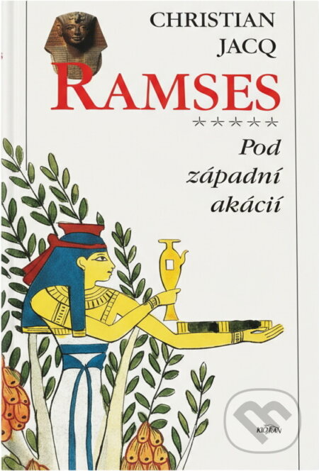 Kniha: Ramses: Pod západní akácií (Christian Jacq). Alpress, 1998 Kniha: Ramses: Pod západní akácií (Christian Jacq). Alpress, 1998