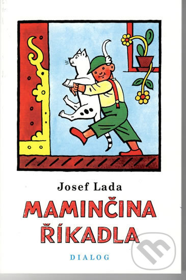 Kniha: Maminčina říkadla (Josef Lada). Dialog, 2005 Kniha: Maminčina říkadla (Josef Lada). Dialog, 2005