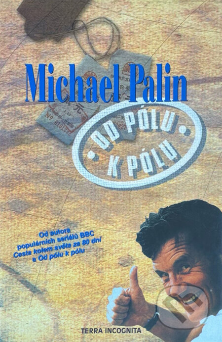 Kniha: Od pólu k pólu s Michaelem Palinem (Michael Palin). Metafora, 2000 Kniha: Od pólu k pólu s Michaelem Palinem (Michael Palin). Metafora, 2000