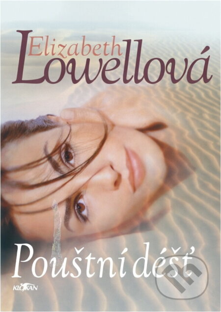 Kniha: Pouštní déšť (Elizabeth Lowell a Elizabeth Lowellová). Alpress Kniha: Pouštní déšť (Elizabeth Lowell a Elizabeth Lowellová). Alpress