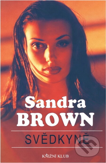 Kniha: Svědkyně (Sandra Brown). Kniha: Svědkyně (Sandra Brown).