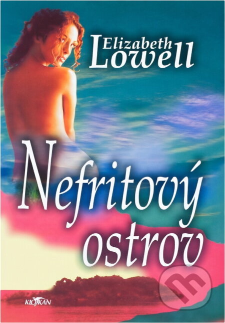 Kniha: Nefritový ostrov (Elizabeth Lowell a Elizabeth Lowellová). Alpress Kniha: Nefritový ostrov (Elizabeth Lowell a Elizabeth Lowellová). Alpress