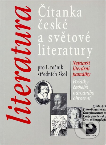 Kniha: Čítanka české a světové literatury pro 1.ročník středních škol (Vladimír Nezkusil). Fortuna, 2000 Kniha: Čítanka české a světové literatury pro 1.ročník středních škol (Vladimír Nezkusil). Fortuna, 2000