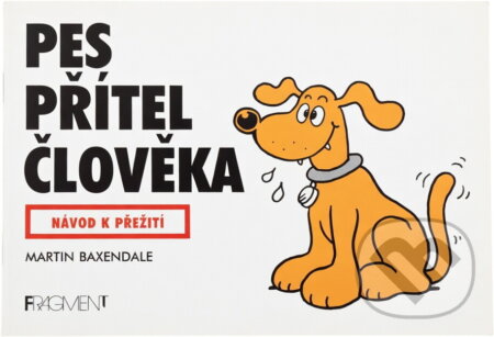 Kniha: Pes přítel člověka (Martin Baxendale). Kniha: Pes přítel člověka (Martin Baxendale).