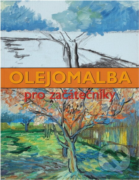 Kniha: Olejomalba pro začátečníky (Francisco Asensio Cerver). Slovart, 2001 Kniha: Olejomalba pro začátečníky (Francisco Asensio Cerver). Slovart, 2001