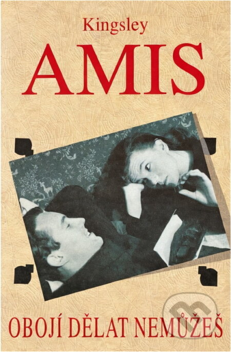Kniha: Obojí dělat nemůžeš (Kingsley Amis). , 1995 Kniha: Obojí dělat nemůžeš (Kingsley Amis). , 1995