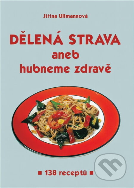 Kniha: Dělená strava aneb hubneme zdravě (Ursula Paschenová). , 2001 Kniha: Dělená strava aneb hubneme zdravě (Ursula Paschenová). , 2001