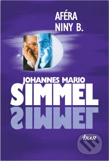 Kniha: Aféry Niny B. (Johannes Mario Simmel). Ikar CZ, 2000 Kniha: Aféry Niny B. (Johannes Mario Simmel). Ikar CZ, 2000