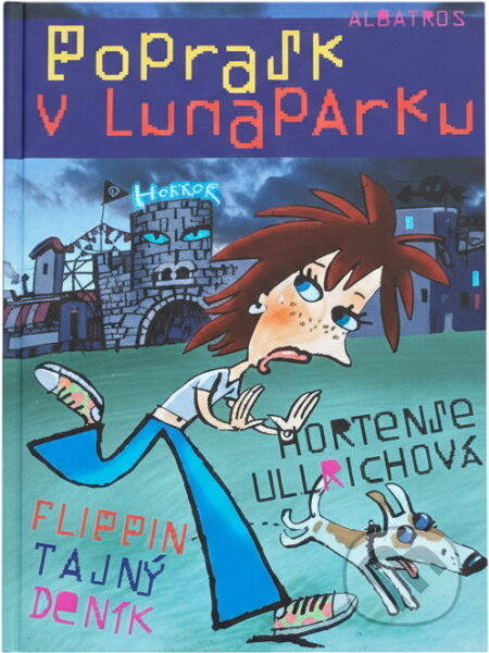 Kniha: Poprask v lunaparku (Hortense Ullrichová a Luděk Bárta). Albatros SK, 2005 Kniha: Poprask v lunaparku (Hortense Ullrichová a Luděk Bárta). Albatros SK, 2005