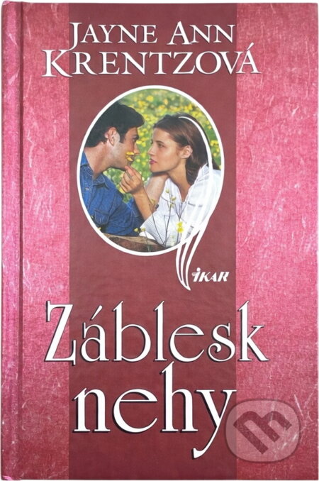 Kniha: Záblesk nehy (Jayne Ann Krentz). Ikar, 1999 Kniha: Záblesk nehy (Jayne Ann Krentz). Ikar, 1999