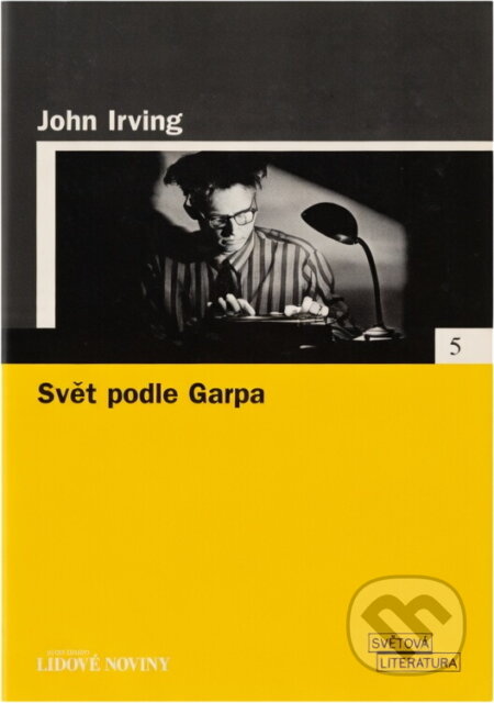 Kniha: Svět podle Garpa - LN (Irving John a John Irving). , 2005 Kniha: Svět podle Garpa - LN (Irving John a John Irving). , 2005