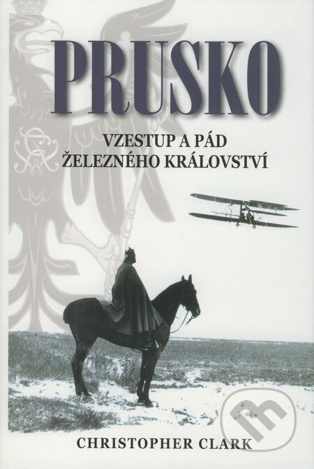 Kniha: Prusko (Christopher Clark). BETA - Dobrovský, 2008 Kniha: Prusko (Christopher Clark). BETA - Dobrovský, 2008