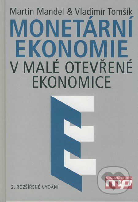 Kniha: Monetární ekonomie v malé otevřené ekonomice (Martin Mandel a Vladimír Tomšík). Management Press, 2008 Kniha: Monetární ekonomie v malé otevřené ekonomice (Martin Mandel a Vladimír Tomšík). Management Press, 2008
