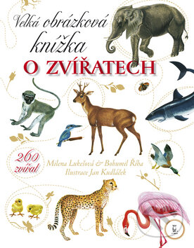 Kniha: Velká obrázková knížka o zvířatech (Bohumil Říha a Milena Lukešová). Axióma, 2008 Kniha: Velká obrázková knížka o zvířatech (Bohumil Říha a Milena Lukešová). Axióma, 2008