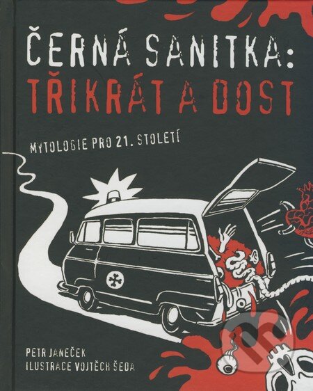 Kniha: Černá sanitka: Třikrát a dost (Petr Janeček). Plot, 2008 Kniha: Černá sanitka: Třikrát a dost (Petr Janeček). Plot, 2008