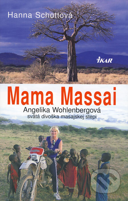 Kniha: Mama Massai (Hanna Schottová). Ikar, 2008 Kniha: Mama Massai (Hanna Schottová). Ikar, 2008