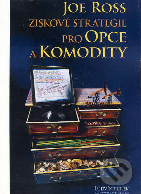 Kniha: Ziskové strategie pro opce a komodity (Joe Ross). Czechwealth, 2007 Kniha: Ziskové strategie pro opce a komodity (Joe Ross). Czechwealth, 2007