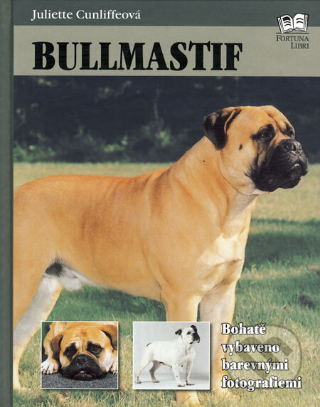 Kniha: Bullmastif (Juliette Cunliffeová). Fortuna Libri ČR, 2008 Kniha: Bullmastif (Juliette Cunliffeová). Fortuna Libri ČR, 2008