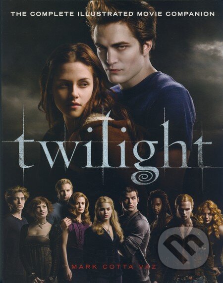 Kniha: Twilight - The Complete Illustrated Movie Companion (Stephenie Meyer). Atom, 2008 Kniha: Twilight - The Complete Illustrated Movie Companion (Stephenie Meyer). Atom, 2008
