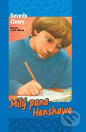 Kniha: Milý pane Henshawe (Beverly Cleary). Návrat domů, 2008 Kniha: Milý pane Henshawe (Beverly Cleary). Návrat domů, 2008