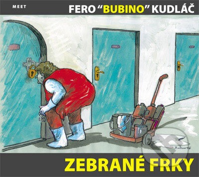 Kniha: Zebrané frky (Fero 'Bubino' Kudláč). MEET PHOTO, 2008 Kniha: Zebrané frky (Fero 'Bubino' Kudláč). MEET PHOTO, 2008
