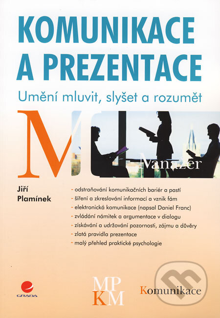 Kniha: Komunikace a prezentace (Jiří Plamínek). Grada, 2008 Kniha: Komunikace a prezentace (Jiří Plamínek). Grada, 2008