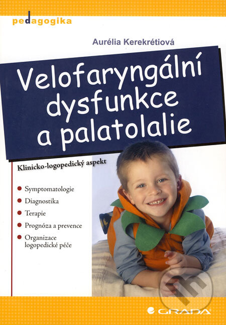 Velofaryngální dysfunkce a palatolalie - Aurélia Kerekrétiová, Grada, 2008