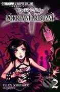 Kniha: Pokrevní příbuzní 2 (Ellen Schreiber). Zoner Press, 2008 Kniha: Pokrevní příbuzní 2 (Ellen Schreiber). Zoner Press, 2008