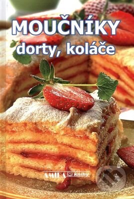 Kniha: Moučníky - dorty, koláče (Kateřina Navarová a Pavla Sedláčková). Amipa, 2008 Kniha: Moučníky - dorty, koláče (Kateřina Navarová a Pavla Sedláčková). Amipa, 2008