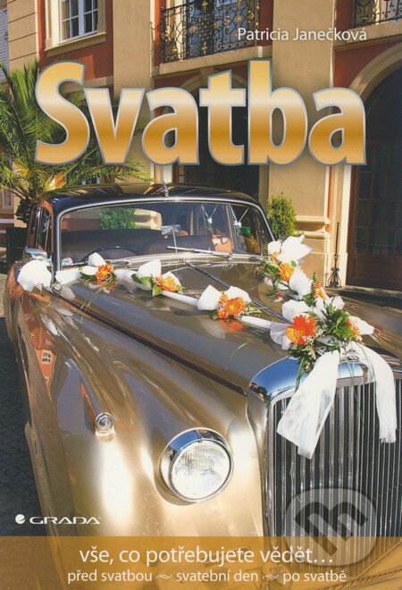 Kniha: Svatba (Patricia Janečková). Grada, 2008 Kniha: Svatba (Patricia Janečková). Grada, 2008