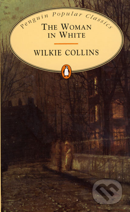 Kniha: The Woman in White (Wilkie Collins). Penguin Books, 1994 Kniha: The Woman in White (Wilkie Collins). Penguin Books, 1994