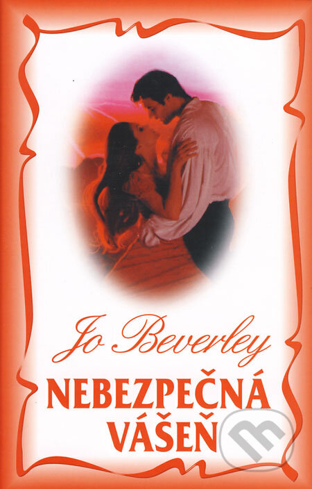 Kniha: Nebezpečná vášeň (Jo Beverley). Domino, 2008 Kniha: Nebezpečná vášeň (Jo Beverley). Domino, 2008