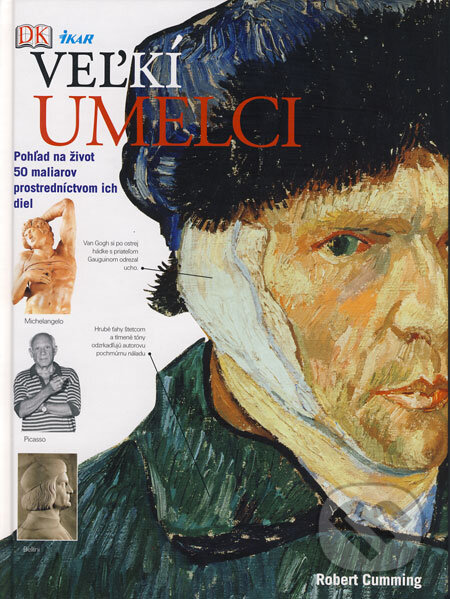 Kniha: Veľkí umelci (Robert Cumming). Ikar, 2008 Kniha: Veľkí umelci (Robert Cumming). Ikar, 2008