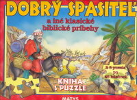 Kniha: Dobrý spasiteľ a iné klasické biblické príbehy (puzzle) (Matys). Matys, 2006 Kniha: Dobrý spasiteľ a iné klasické biblické príbehy (puzzle) (Matys). Matys, 2006