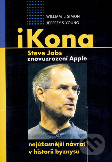 Kniha: iKona Steve Jobs (Jeffrey S. Young a William L. Simon). Eugenika, 2008 Kniha: iKona Steve Jobs (Jeffrey S. Young a William L. Simon). Eugenika, 2008