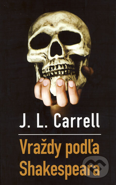 Kniha: Vraždy podľa Shakespeara (Jennifer Lee Carrell). Slovart, 2008 Kniha: Vraždy podľa Shakespeara (Jennifer Lee Carrell). Slovart, 2008