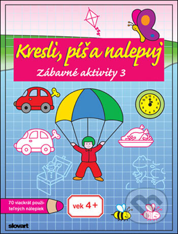 Kniha: Zábavné aktivity 3 (Slovart). Slovart, 2008 Kniha: Zábavné aktivity 3 (Slovart). Slovart, 2008
