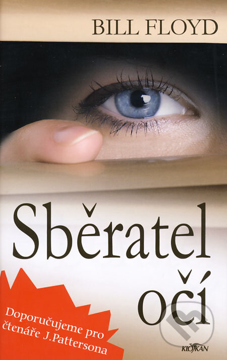 Kniha: Sběratel očí (Bill Floyd). Alpress, 2008 Kniha: Sběratel očí (Bill Floyd). Alpress, 2008