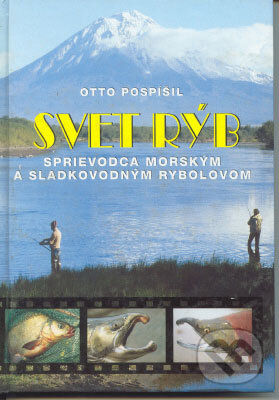 Kniha: Svet rýb (Otto Pospíšil). Ottovo nakladatelství Kniha: Svet rýb (Otto Pospíšil). Ottovo nakladatelství