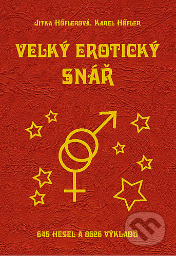 Kniha: Velký erotický snář (Jitka Hőflerová a Karel Höfler). Gen, 2004 Kniha: Velký erotický snář (Jitka Hőflerová a Karel Höfler). Gen, 2004