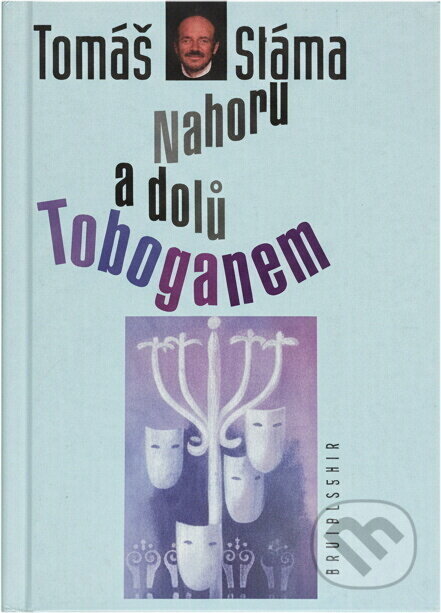 Kniha: Nahoru a dolů Toboganem (Tomáš Sláma). , 1999 Kniha: Nahoru a dolů Toboganem (Tomáš Sláma). , 1999