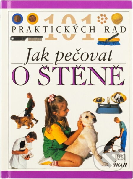 Kniha: Jak pečovat o štěně (Bruce Fogle). Ikar, 1999 Kniha: Jak pečovat o štěně (Bruce Fogle). Ikar, 1999