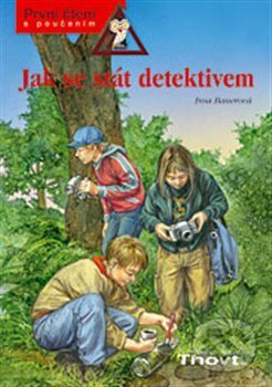 Kniha: Jak se stát detektivem (Insa Bauerová a Silvia Christophová). Thovt, 2013 Kniha: Jak se stát detektivem (Insa Bauerová a Silvia Christophová). Thovt, 2013